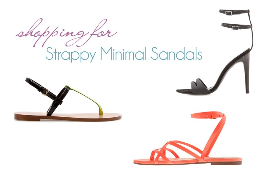 Shopping for: Strappy Minimal Sandals