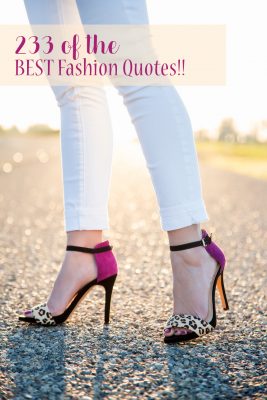 233 of the Best Style & Fashion Quotes for Your Inspiration